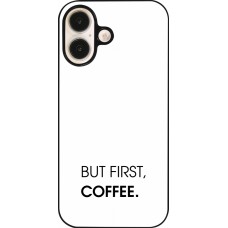 iPhone 16 Case Hülle - But first Coffee