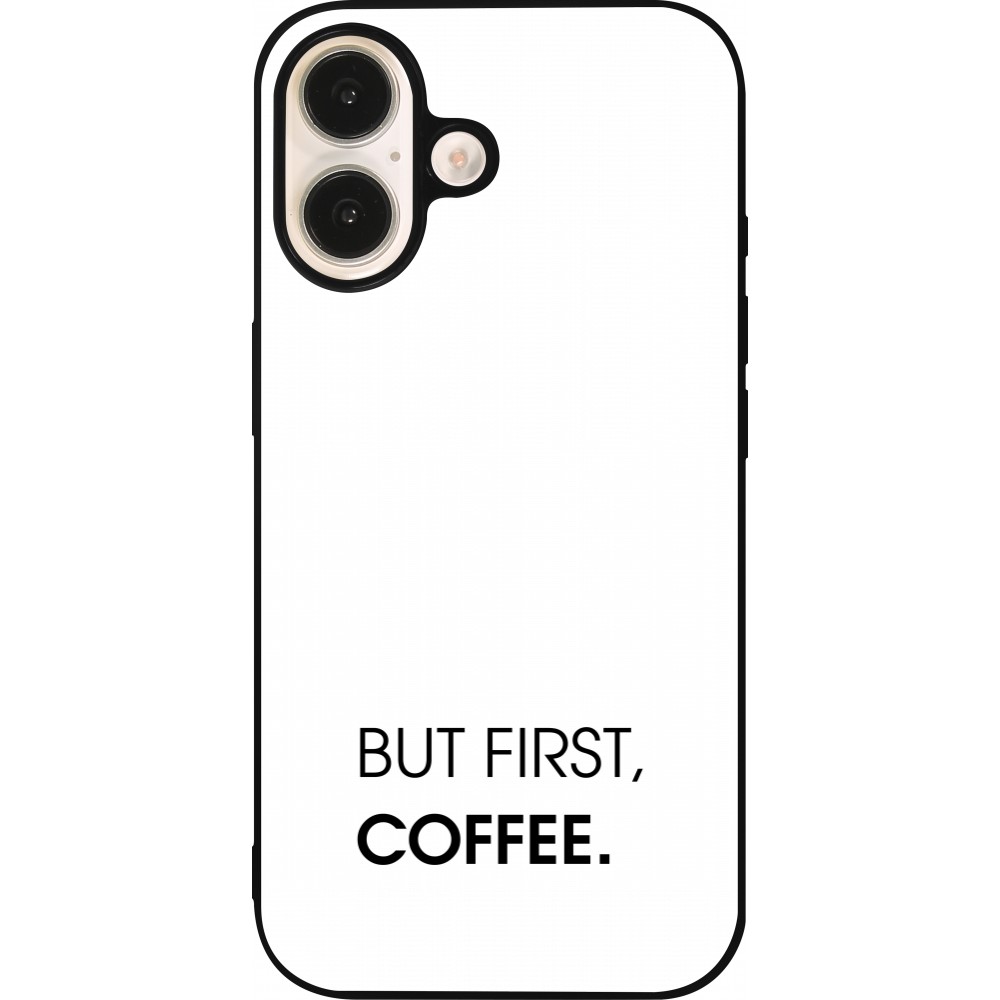 iPhone 16 Case Hülle - Silikon schwarz But first Coffee