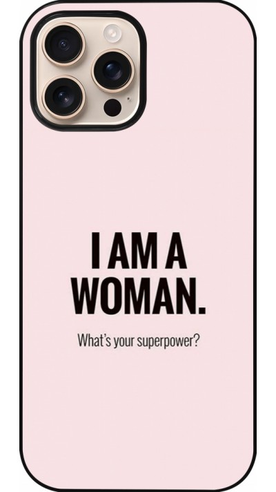 Coque iPhone 16 Pro Max - I am a woman